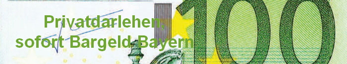 Privatdarlehen,
sofort Bargeld Bayern