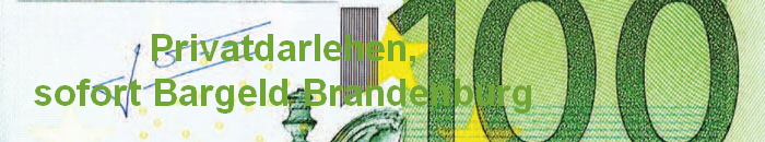 Privatdarlehen,
sofort Bargeld Brandenburg