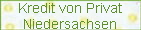 Kredit von Privat
Niedersachsen