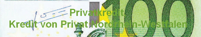 Privatkredit,
Kredit von Privat Nordrhein-Westfalen