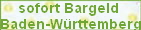 sofort Bargeld 
Baden-Wrttemberg