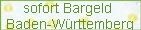 sofort Bargeld 
Baden-Wrttemberg