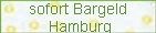sofort Bargeld
 Hamburg