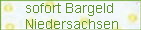 sofort Bargeld
 Niedersachsen