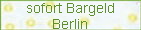 sofort Bargeld
Berlin