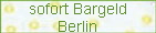 sofort Bargeld
Berlin